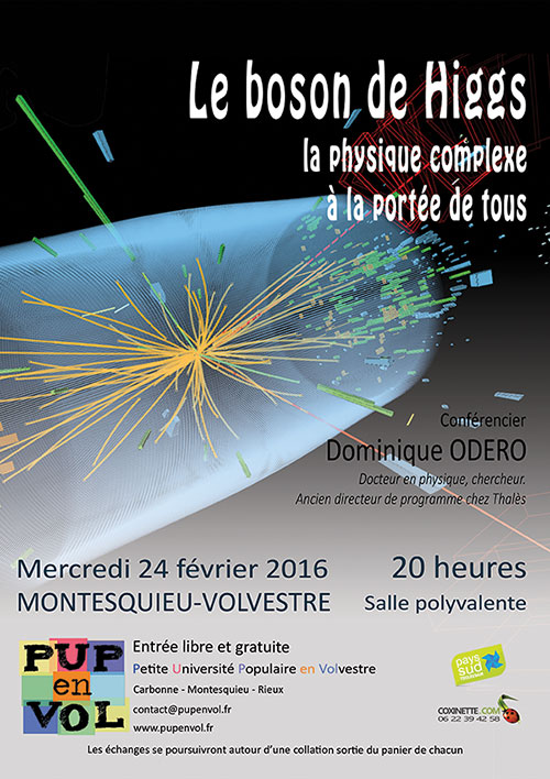 PUPenVOL - Le boson de Higgs (la physique complexe à la portée de tous) Le boson de Higgs (la physique complexe à la portée de tous)